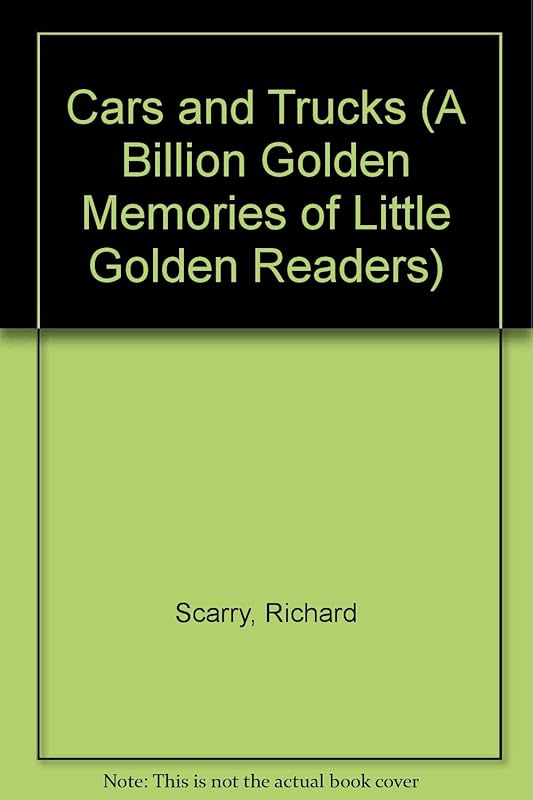 Cars and Trucks (A Billion Golden Memories of Little Golden Readers) by Richard Scarry