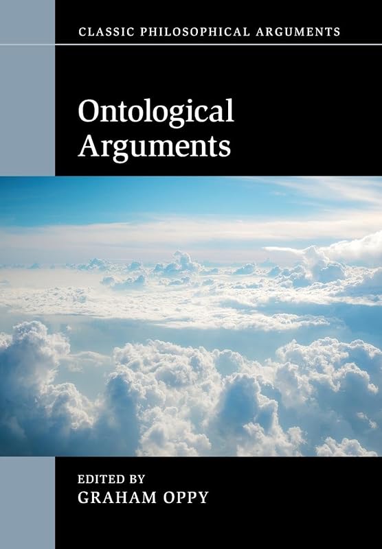 Ontological Arguments (Classic Philosophical Arguments) by Graham Oppy