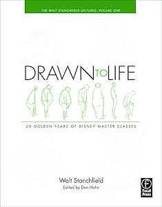 Drawn to Life: 20 Golden Years of Disney Master Classes: Volume 1: The Walt Stanchfield Lectures (Walt Stanchfield Lectures, 1) by Walt Stanchfield