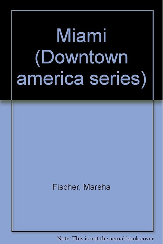 Miami (Downtown America Series) by Marsha Fischer