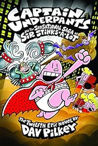 Captain Underpants and the Sensational Saga of Sir Stinks-A-Lot