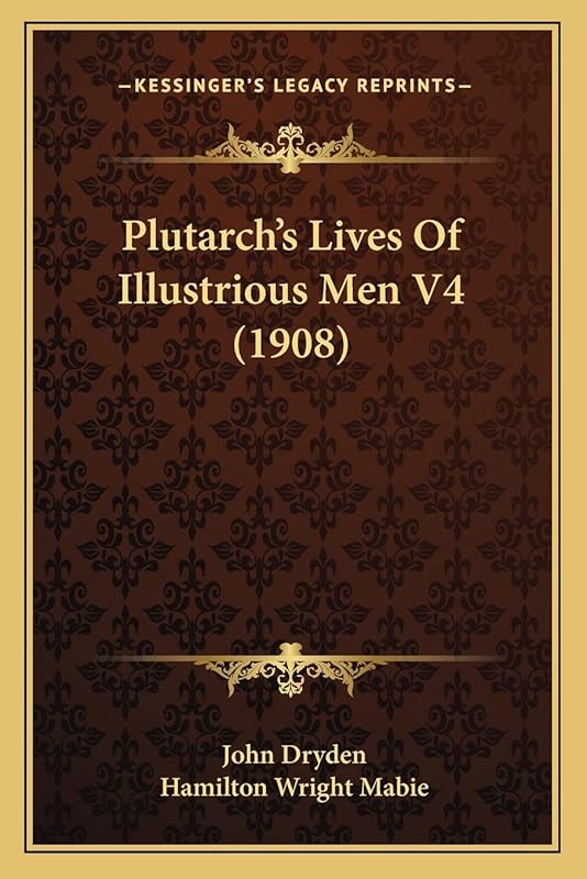 Plutarch's Lives Of Illustrious Men V4 (1908) by John Dryden