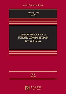 Trademarks and Unfair Competition: Law and Policy (Aspen Casebook Series)