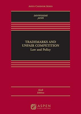 Trademarks and Unfair Competition: Law and Policy (Aspen Casebook Series)