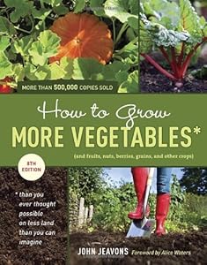 How to Grow More Vegetables, Eighth Edition: