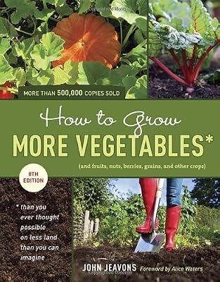 How to Grow More Vegetables, Eighth Edition: