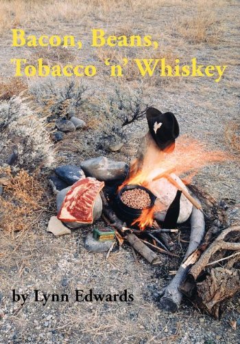 Bacon, Beans, Tobacco 'n' Whiskey by Lynn Edwards