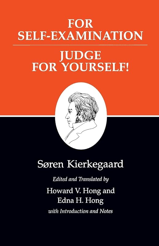 For Self-Examination/Judge for Yourselves : Kierkegaard's Writings, Vol 21 (Kierkegaard's Writings, 21) by Søren Kierkegaard
