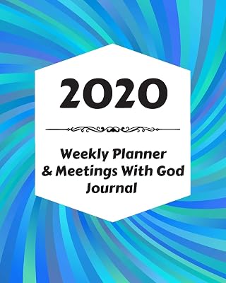 2020 Weekly Planner & Meetings With God Journal: Calendar & Monthly Planner Included: Great New Year Gift For Christians, Catholics, Religious Devout Persons, Church Mates (Meetings With God Planner)