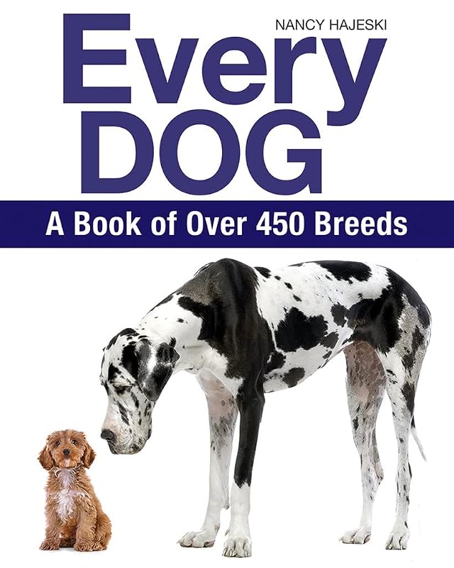 Every Dog: A Book of Over 450 Breeds by Nancy Hajeski