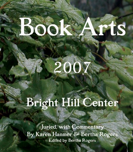 Book Arts 2007: Bright Hill Center by Bertha Rogers