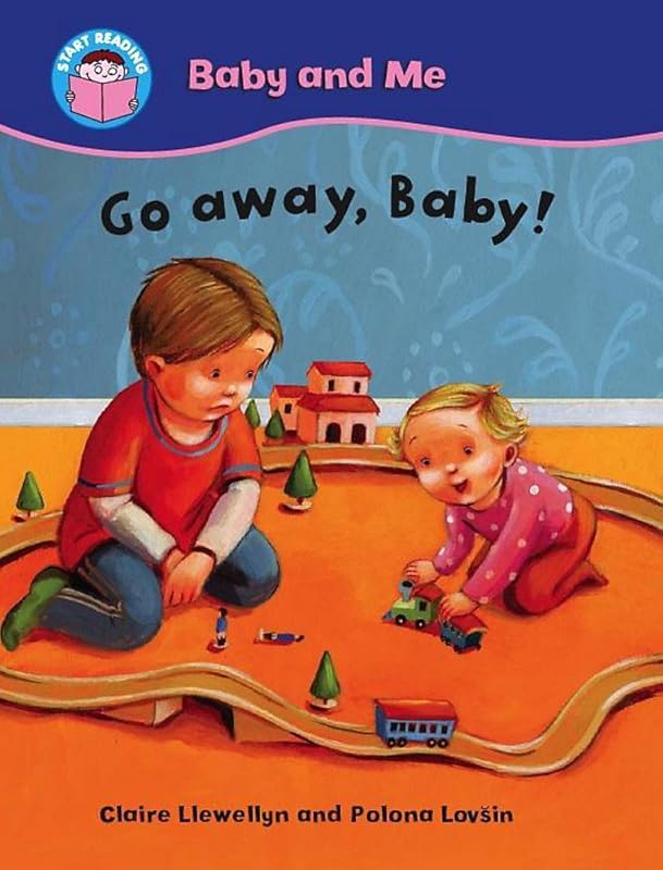 Go Away, Baby! (Start Reading: Baby & Me) by Claire Llewellyn