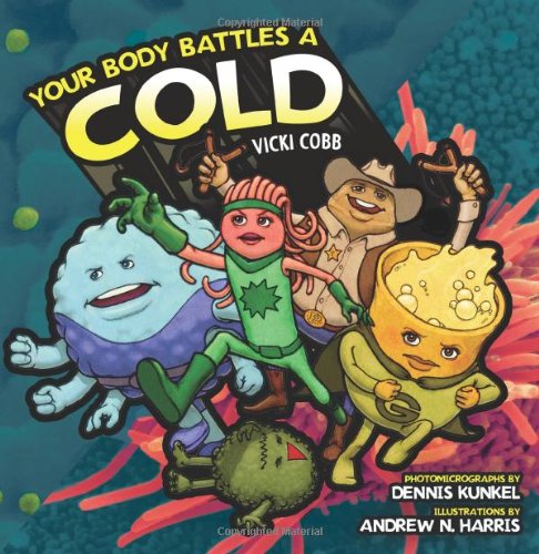 Your Body Battles a Cold by Vicki Cobb