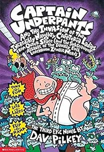 Captain Underpants and the invasion of the incredibly naughty cafeteria ladies from outer space ... : the third epic novel