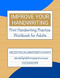 Improve Your Handwriting: Print Handwriting Practice Workbook for Adults by Note-Taking Publishers