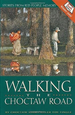 Walking the Choctaw Road: Stories From Red People Memory