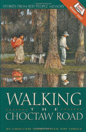 Walking the Choctaw Road: Stories From Red People Memory by Tim Tingle