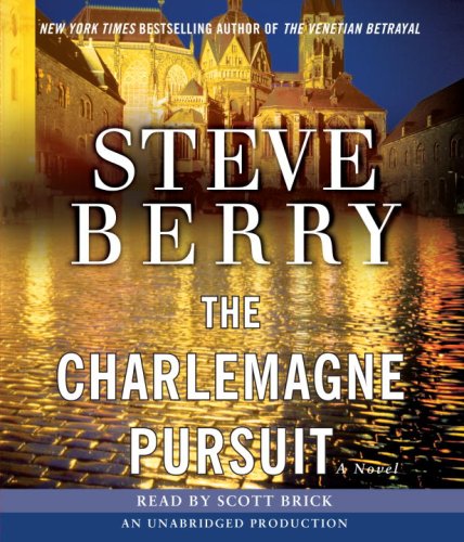 The Charlemagne Pursuit: A Novel by Steve Berry