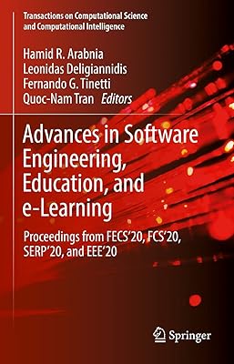 Advances in Software Engineering, Education, and e-Learning: Proceedings from FECS'20, FCS'20, SERP'20, and EEE'20 (Transactions on Computational Science and Computational Intelligence)