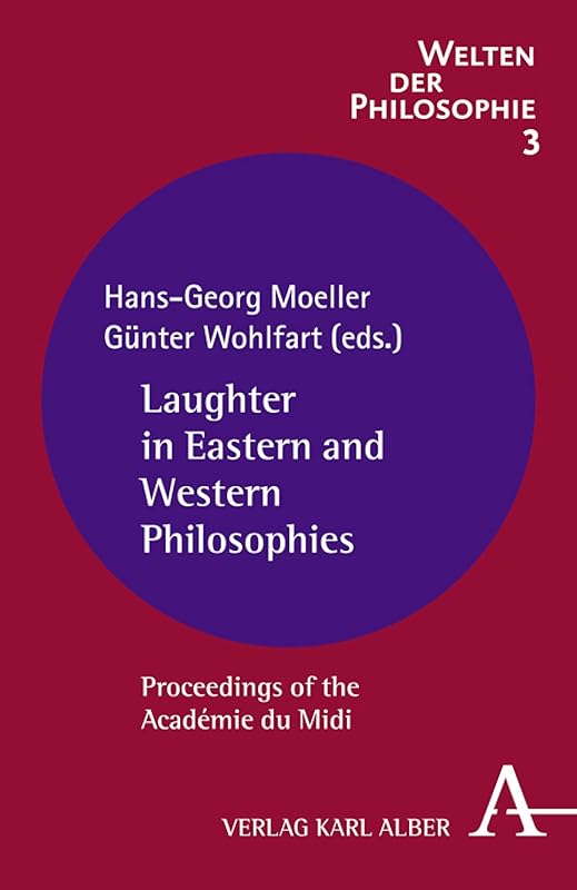 Laughter in Eastern and Western Philosophies: Proceedings of the Académie du Midi (German Edition) by unknown author