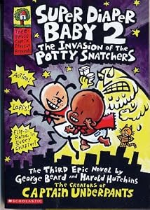 Super Diaper Baby 2: The Invasion of the Potty Snatchers by George Beard
