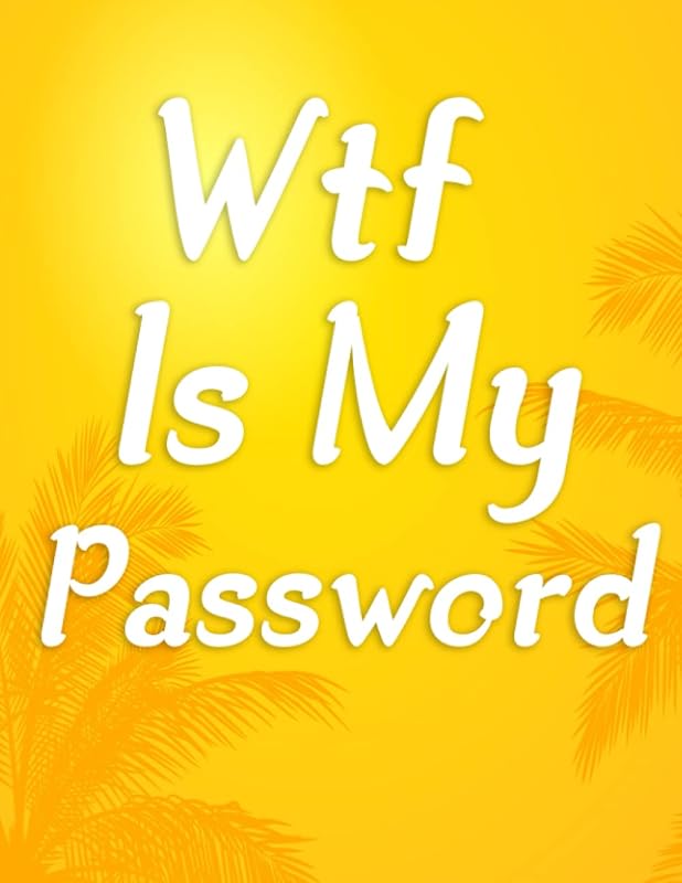 WTF Is My Password: Password Book Log Book With Alphabetical Tabs by King's Journals