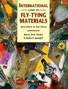 The International Guide to Fly-Tying Materials by Barry Ord Clarke
