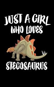 Just A Girl Who Loves Stegosaurus: Animal Nature Collection