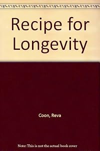 Recipe for Longevity by Reva Coon