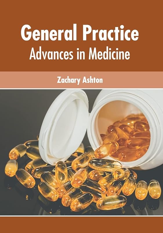 General Practice: Advances in Medicine by Zachary Ashton