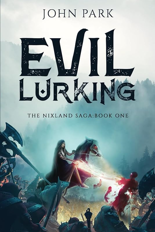 Evil Lurking (Nixland Saga) by John Park
