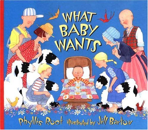 What Baby Wants by Phyllis Root