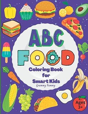 ABC Food Coloring Book for Smart Kids: Top Childrens ABC Coloring Book Learning Your ABC's While Coloring Familiar Foods