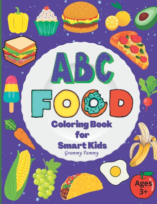 ABC Food Coloring Book for Smart Kids: Top Childrens ABC Coloring Book Learning Your ABC's While Coloring Familiar Foods by Grammy Pammy