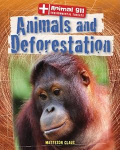 Animals and Deforestation by Matteson Claus