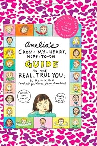Amelia's Cross-My-Heart, Hope-to-Die Guide to the Real, True You!