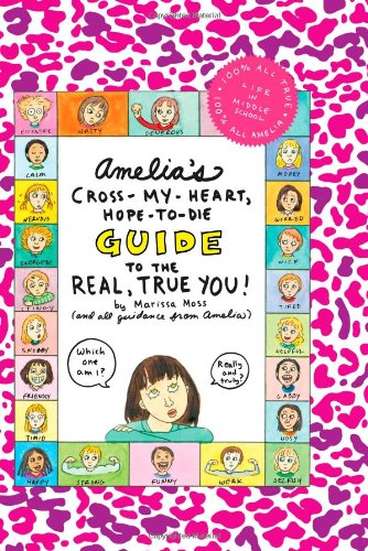 Amelia's Cross-My-Heart, Hope-to-Die Guide to the Real, True You! by Marissa Moss