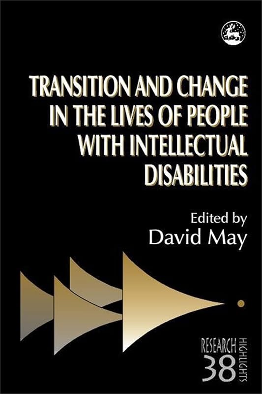 Transition and Change in the Lives of People with Intellectual Disabilities (Research Highlights in Social Work) by David May