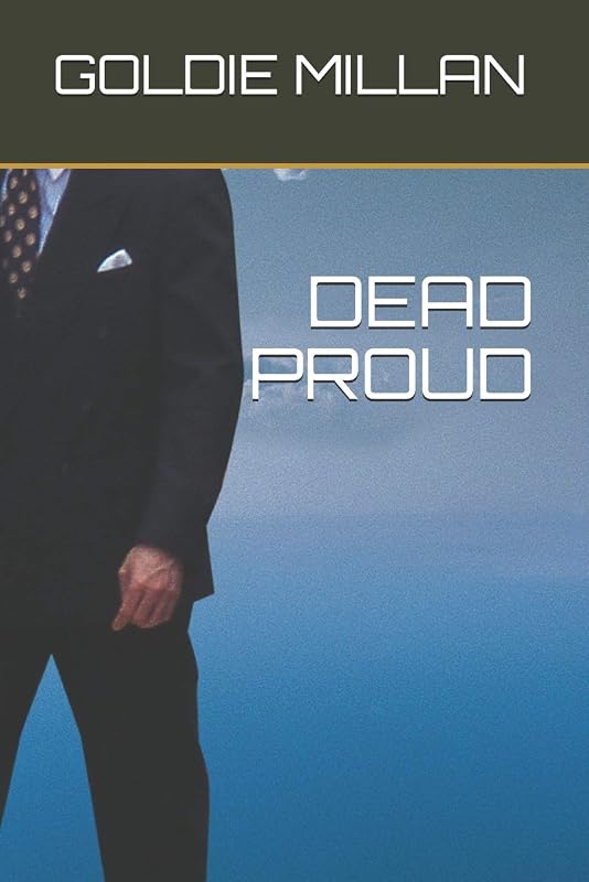 DEAD PROUD by GOLDIE MILLAN