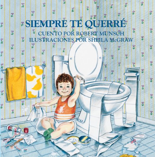 Siempre Te Querre (Spanish Edition) by Robert Munsch