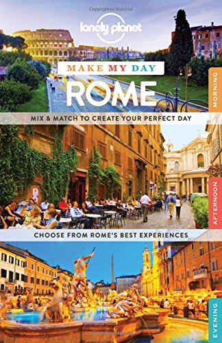 Lonely Planet Make My Day Rome by Lonely Planet