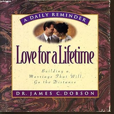 Love for a Lifetime: Building a Marriage That Will Go the Distance