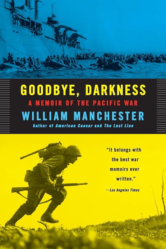 Goodbye, Darkness: A Memoir of the Pacific War by William Manchester