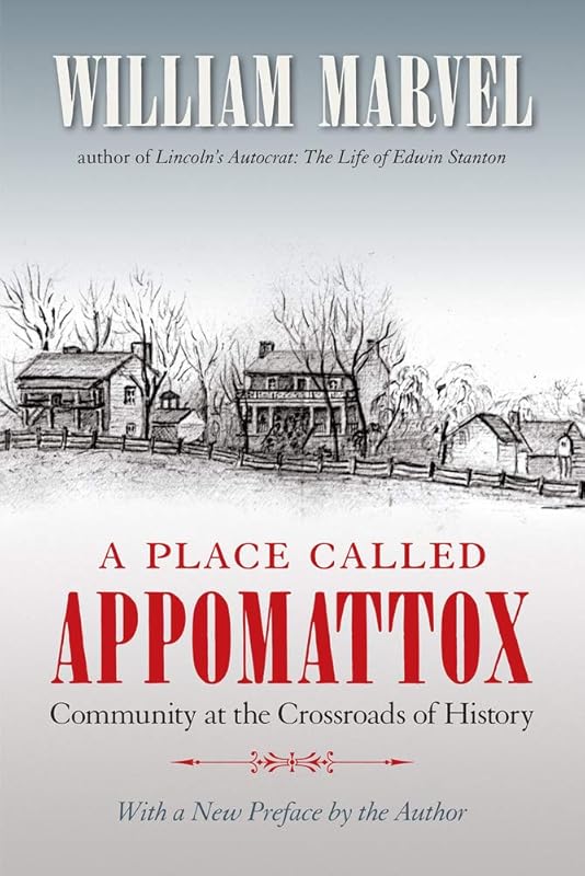 A Place Called Appomattox (Civil War America) by William Marvel