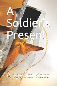 A Soldier's Present by Angelica Kate