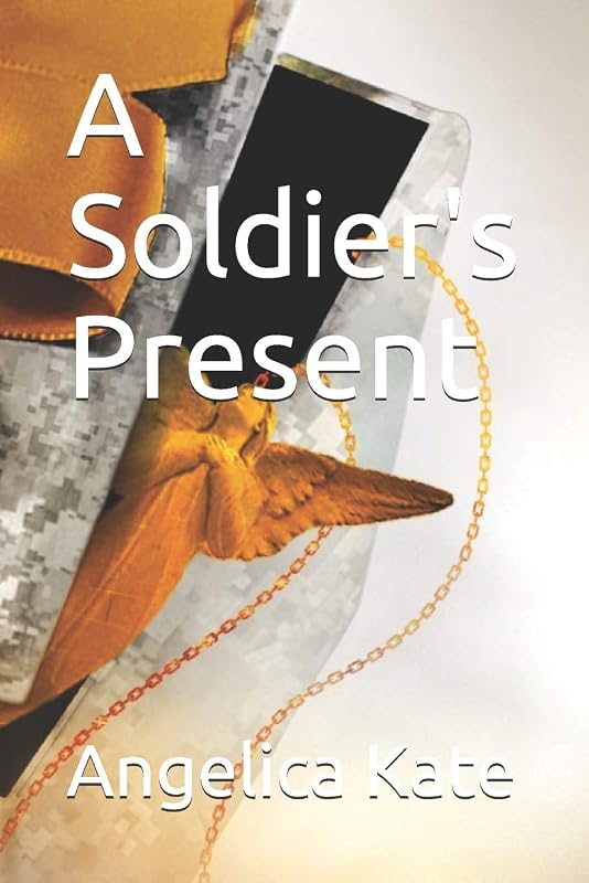 A Soldier's Present by Angelica Kate
