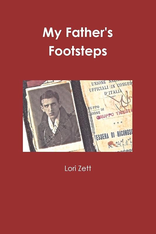 My Father's Footsteps by Lori Zett