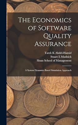 The Economics of Software Quality Assurance: A System Dynamics Based Simulation Approach