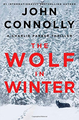 The Wolf in Winter: A Charlie Parker Thriller by John Connolly