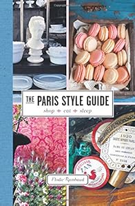 The Paris Style Guide: Shop, Eat, Sleep by Elodie Rambaud